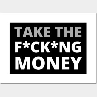 Take The FCKING Money Posters and Art